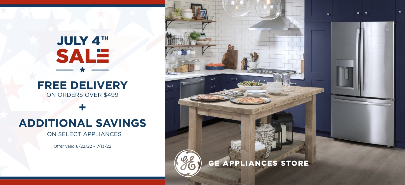 Celebrate July 4th Savings at the GE Appliances Store!